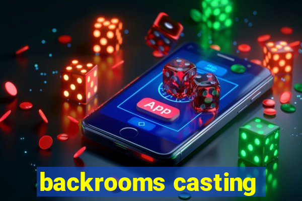 backrooms casting